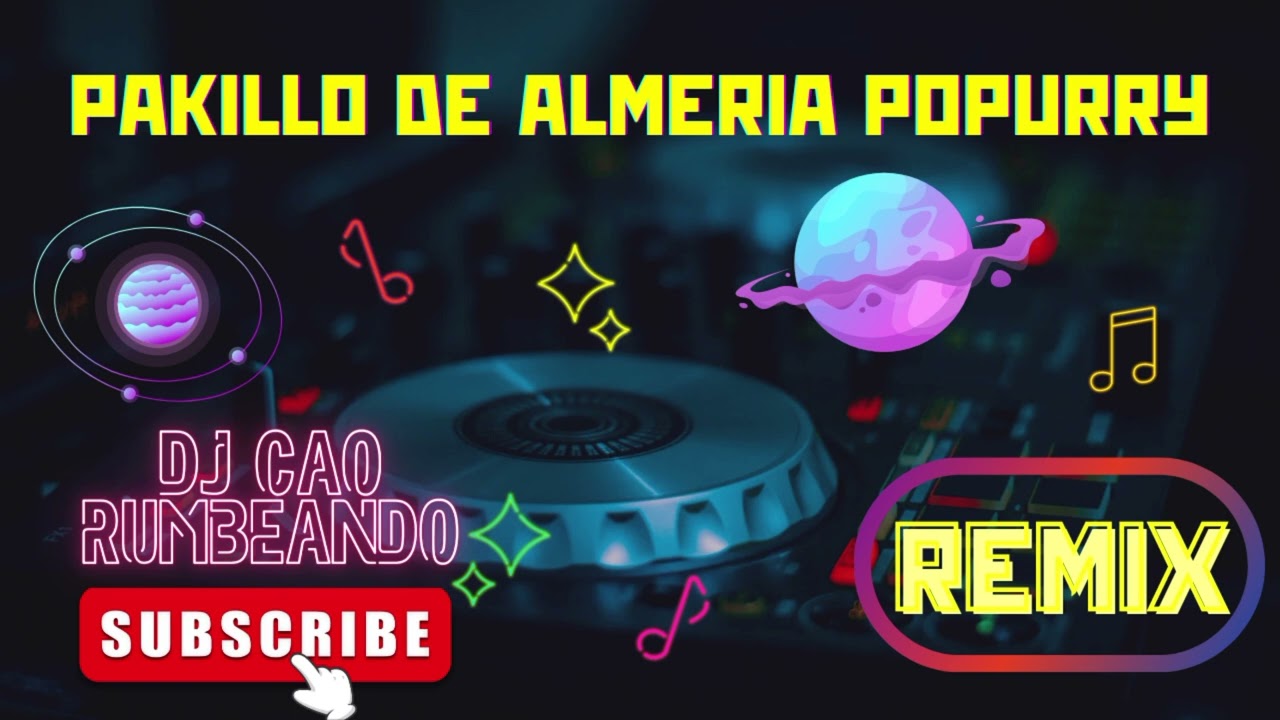 PAKILLO DE ALMERIA POPURRY REMIX POR DJ CAO RUMBEANDO 2023
