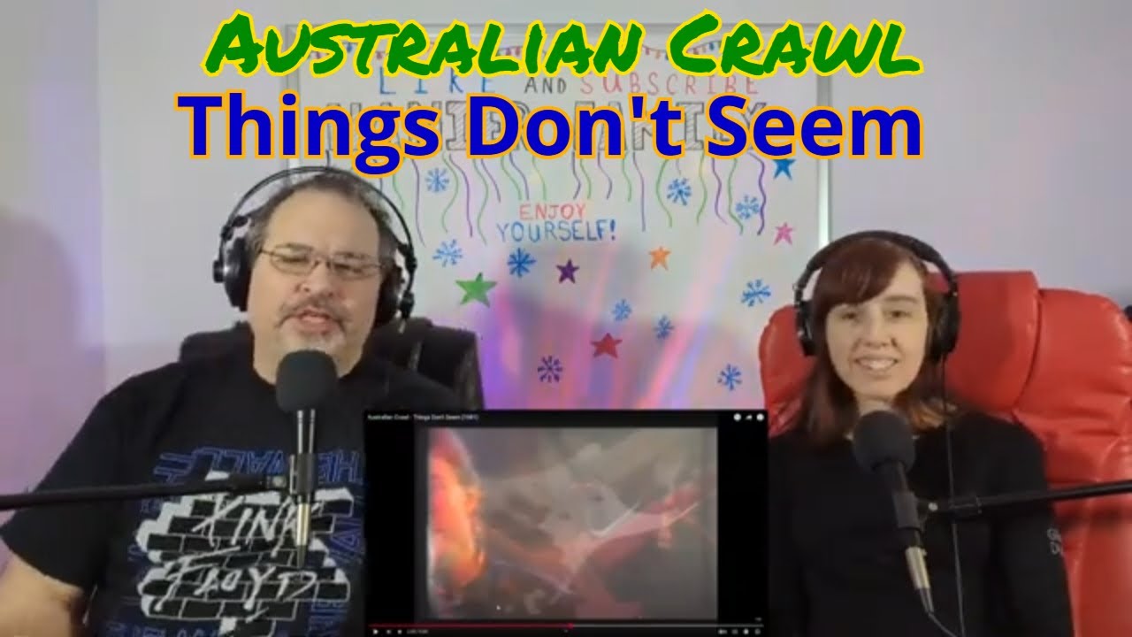 Australian Crawl - Things Don't Seem Reaction