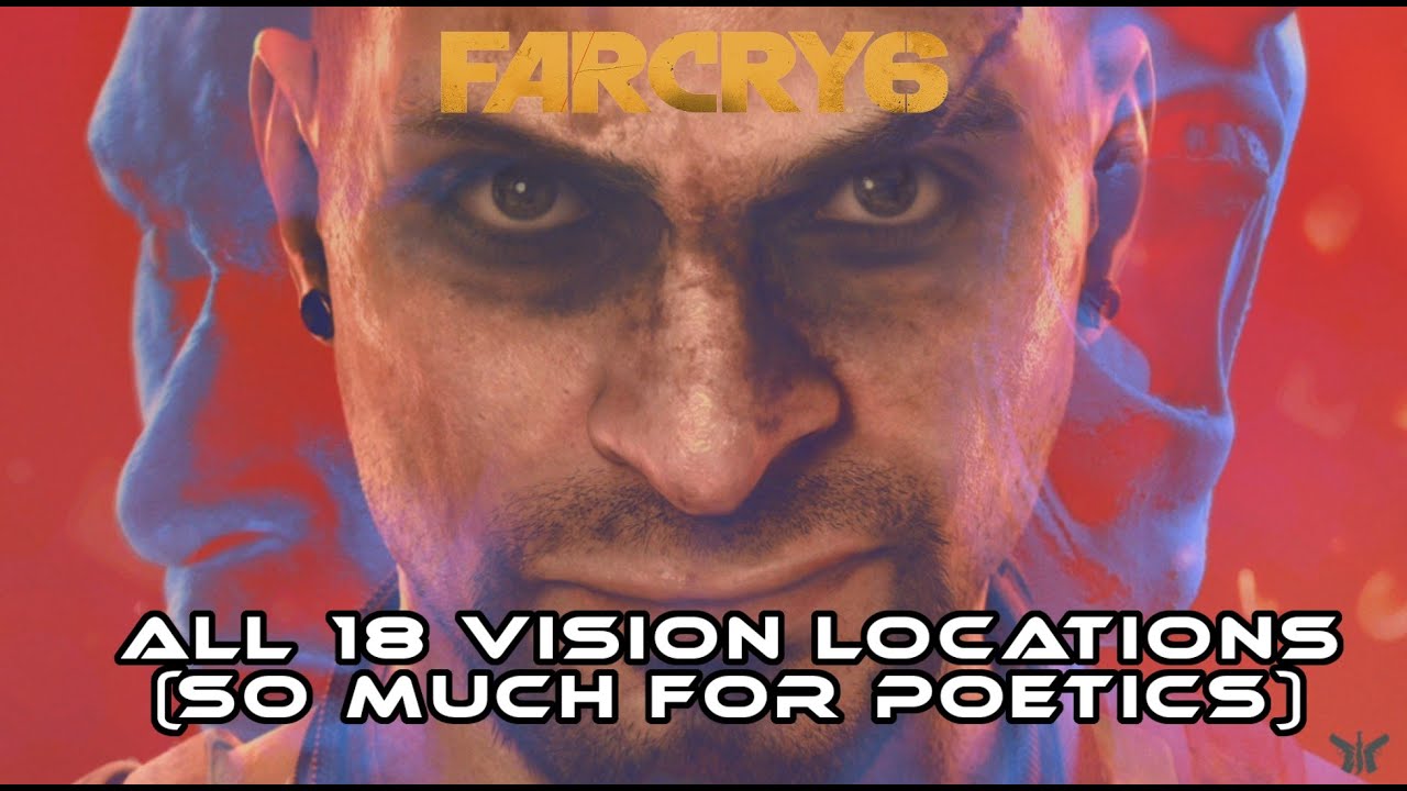 Far Cry 6 - Vaas Insanity DLC : All 18 Vision Locations I So Much For Poetics I Guide
