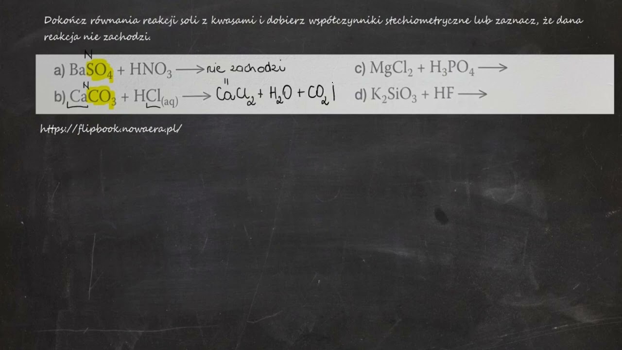 Dokończ równania reakcji soli z kwasami i dobierz współczynniki stechiometryczne lub zaznacz, że...
