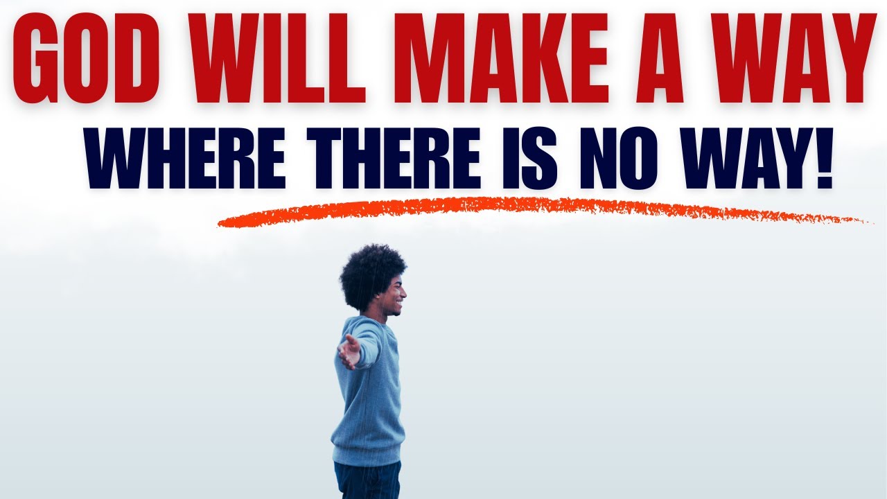 God Will Make a Way Where There Is No Way | This Sermon Will Restore Your Faith