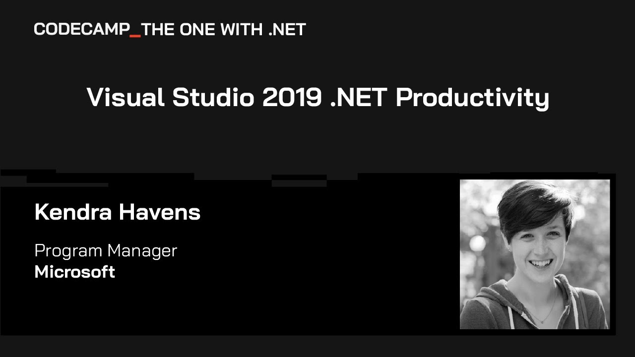 Visual Studio 2019 .NET Productivity, with Kendra Havens