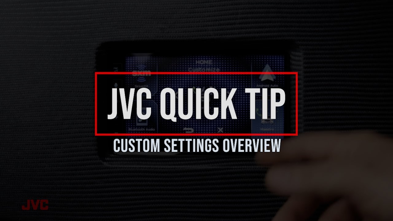 JVC Quick Tip- KW-M785BW, KW-M780BT & KW-M788BH Custom Settings Overview