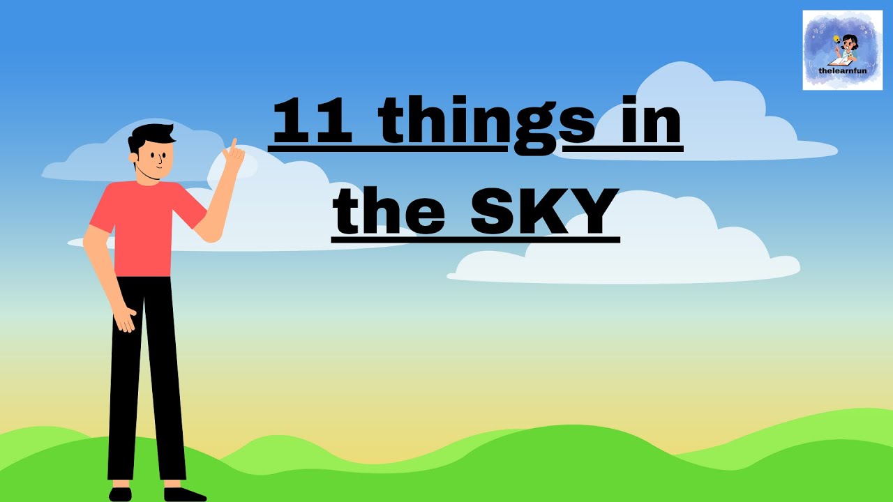 11 Things In The Sky | The Learn Fun