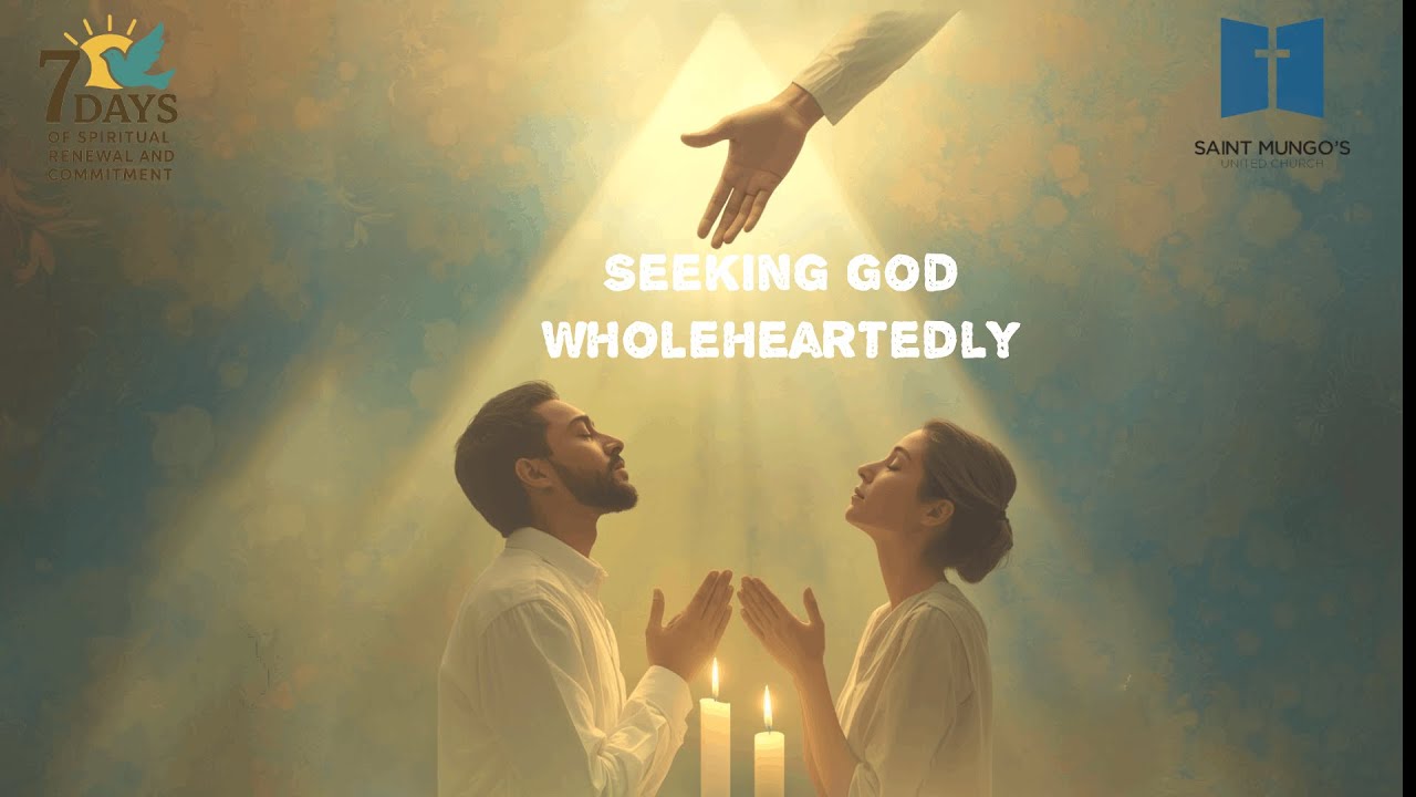 7 Days of Spiritual Renewal and Commitment | Seeking God Wholeheartedly