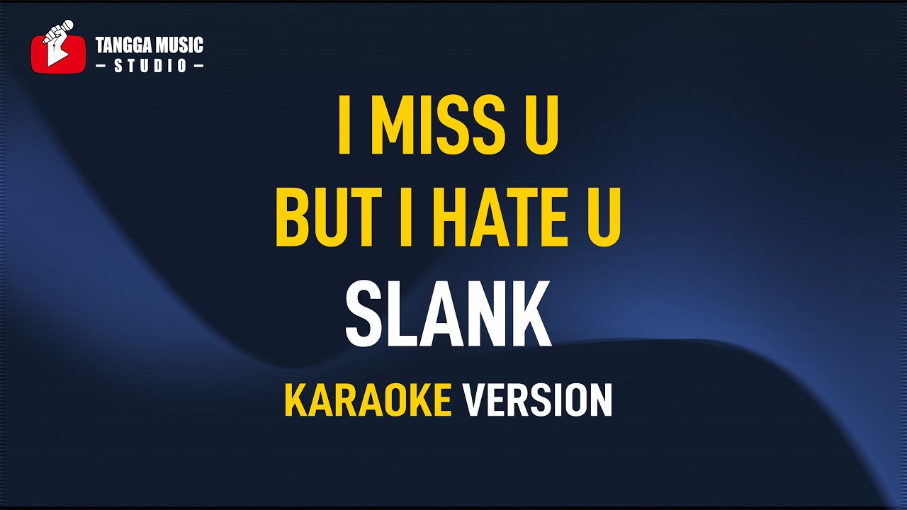 Slank - I Miss U But I Hate U (Karaoke)
