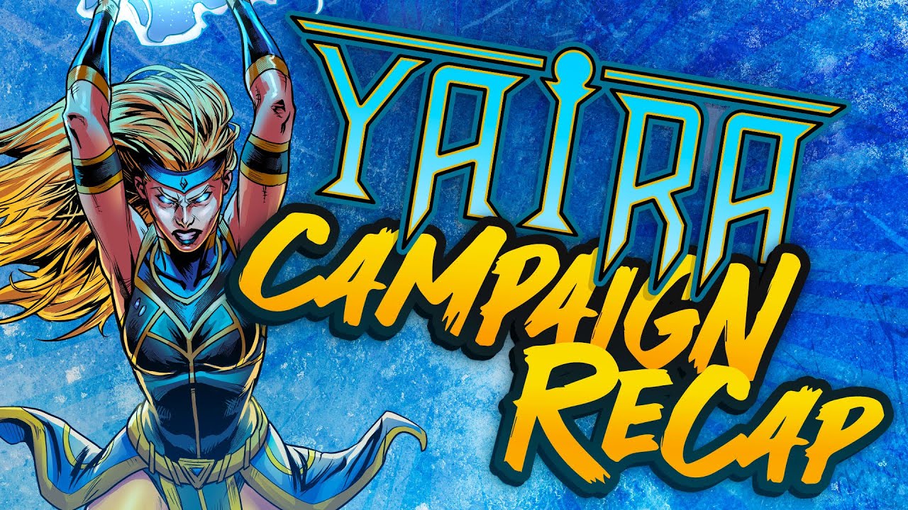 Yaira #1 Campaign Recap