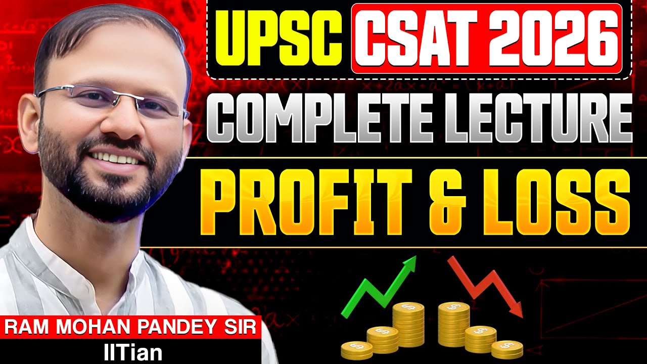 UPSC CSAT Preparation 2026| Profit & Loss Complete Theory & Practice Questions| Ram Mohan Pandey Sir