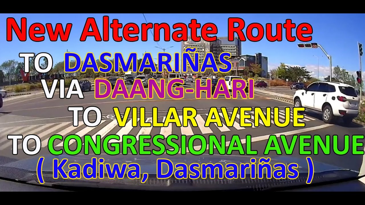 New Alternate Route going to Dasmariñas via Daang Hari to Villar Ave to Congressional Ave Kadiwa