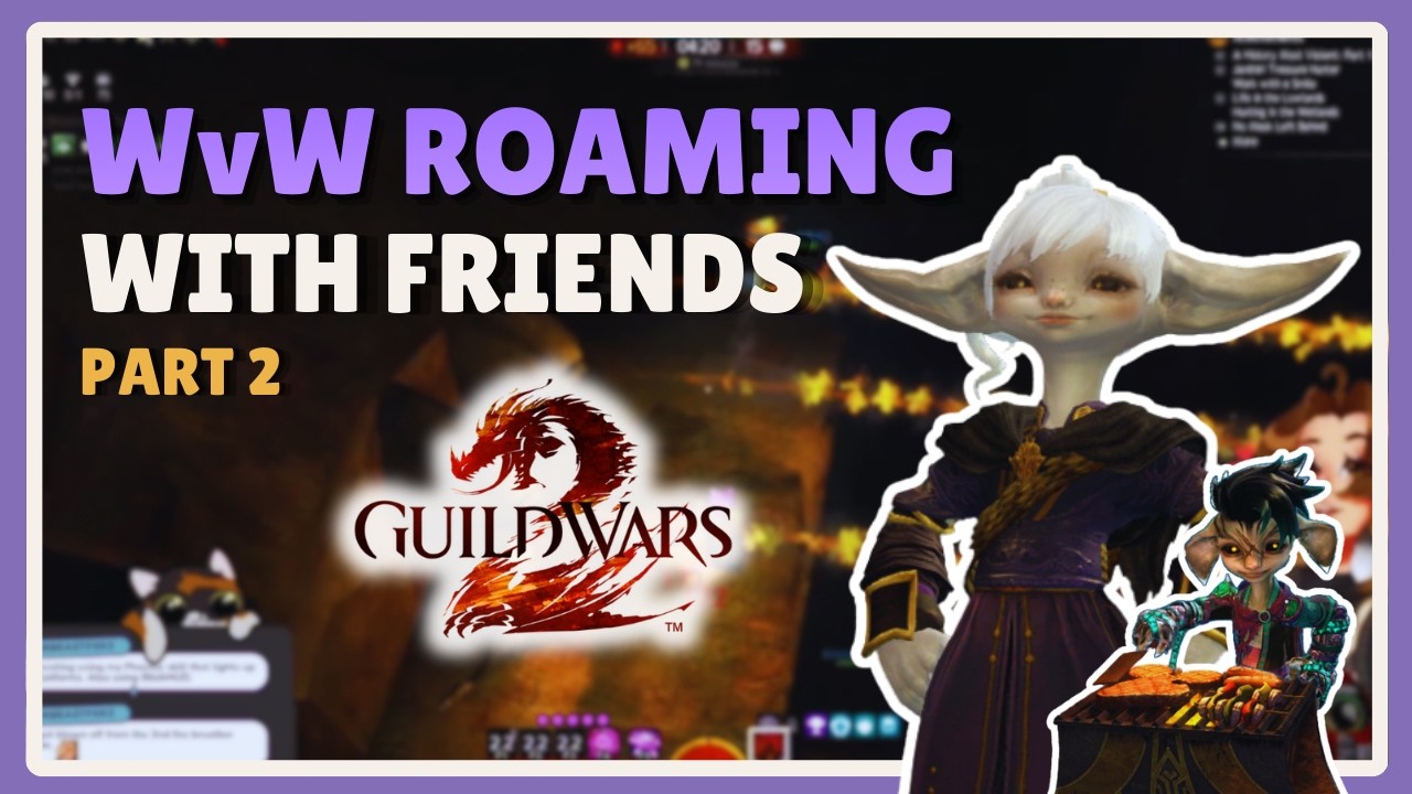 Even More Cozy WvW Chaos | Guild Wars 2 | Part 2