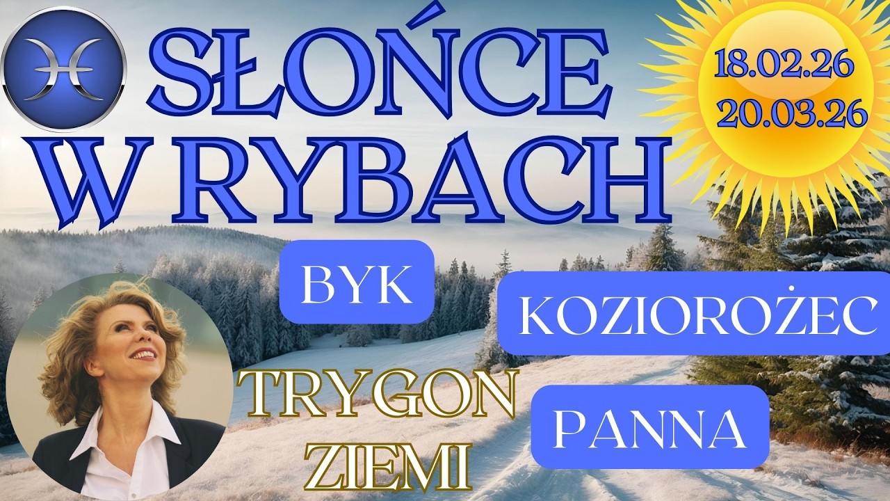 Słońce w RYBACH♓️ 18.02 - 20.03⛰️ Trygon ziemi - Byk, Panna, Koziorożec