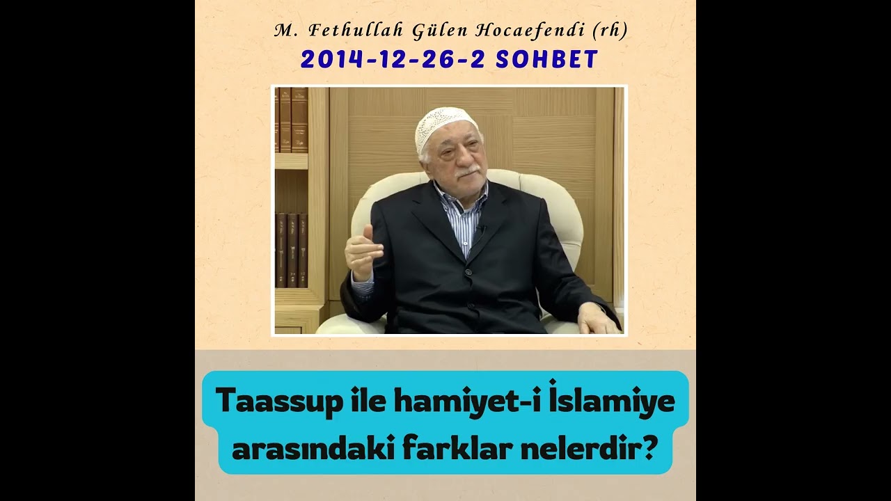 2014-12-26-2 SOHBET - Taassup ile hamiyet-i İslamiye arasındaki farklar nelerdir?