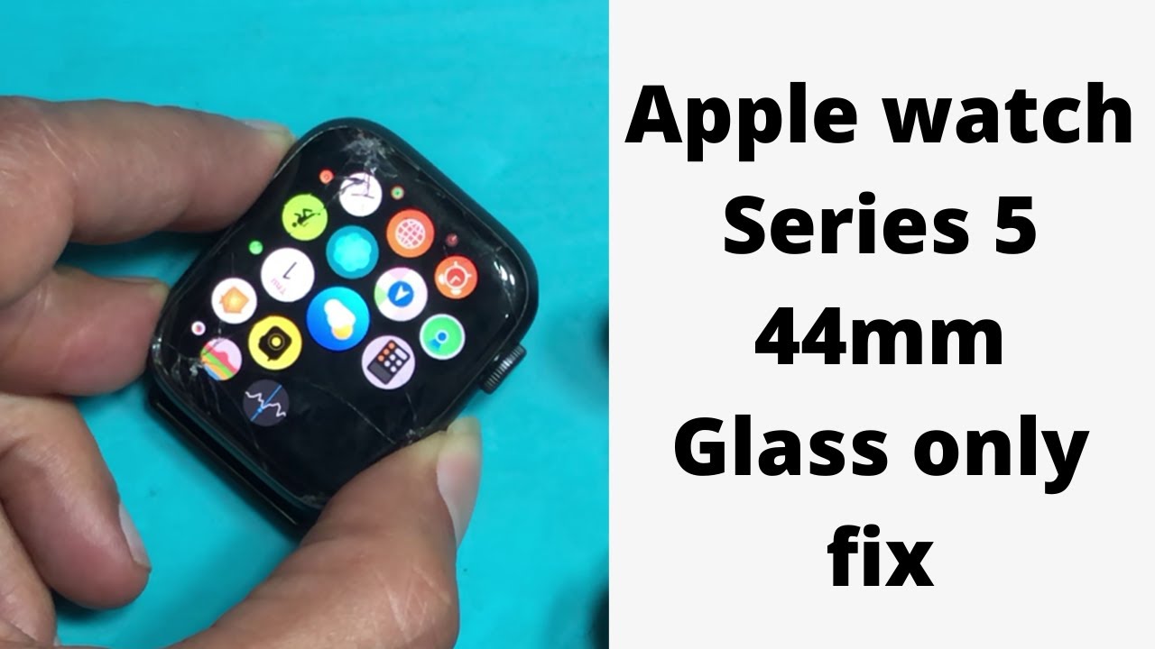 Apple Watch Series 5 44mm Glass Only Fix ! New 2020 _ 4K