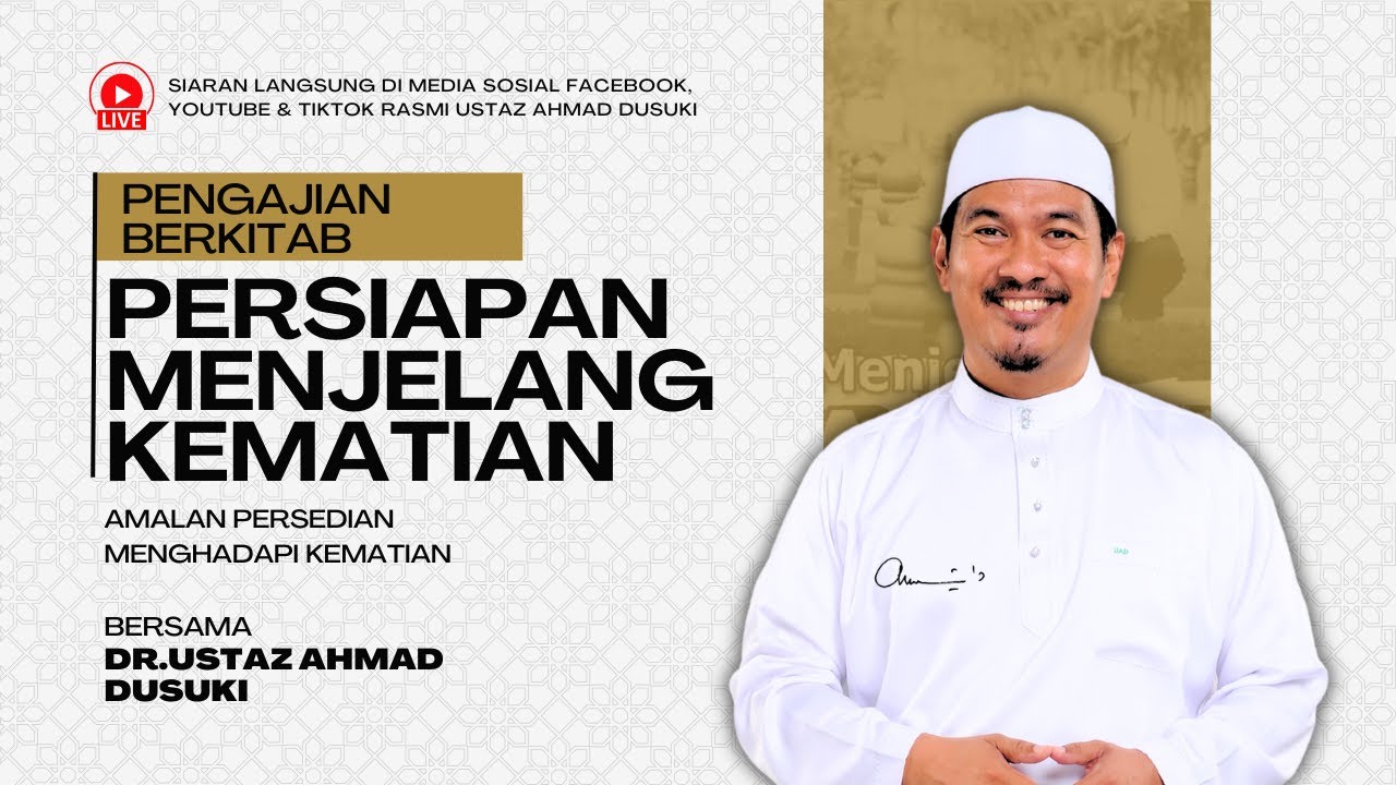 🔴 Pengajian Berkitab : Persiapan Menjelang Kematian | Ustaz Dr. Ahmad Dusuki Abd Rani, LC. MH.