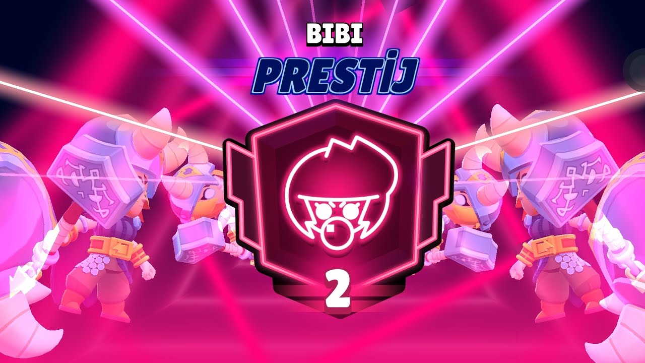 PRESTİJ 2 BİBİ / BRAWL STARS 