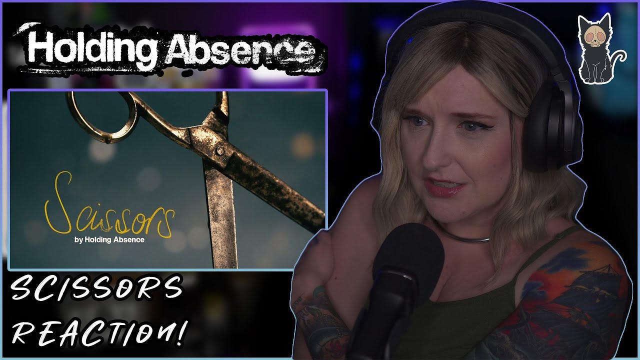 HOLDING ABSENCE - Scissors | REACTION