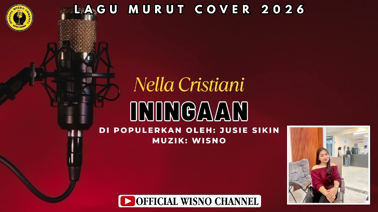 LAGU MURUT 2026||COVER NELLA CRISTIANI||ININGAAN||DI POPULERKAN OLEH JUSIE SIKIN