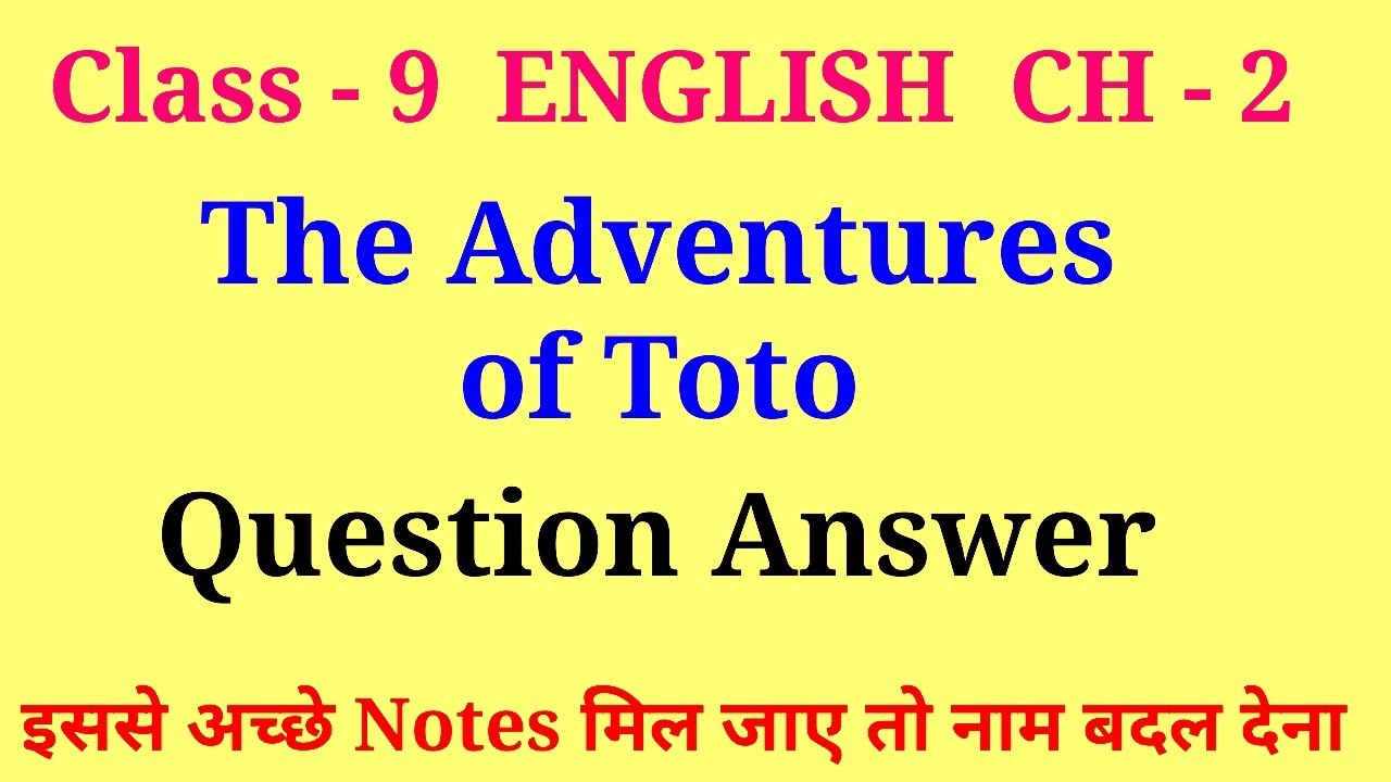 the adventures of toto question answer | class 9 english moments chapter 2 question answer