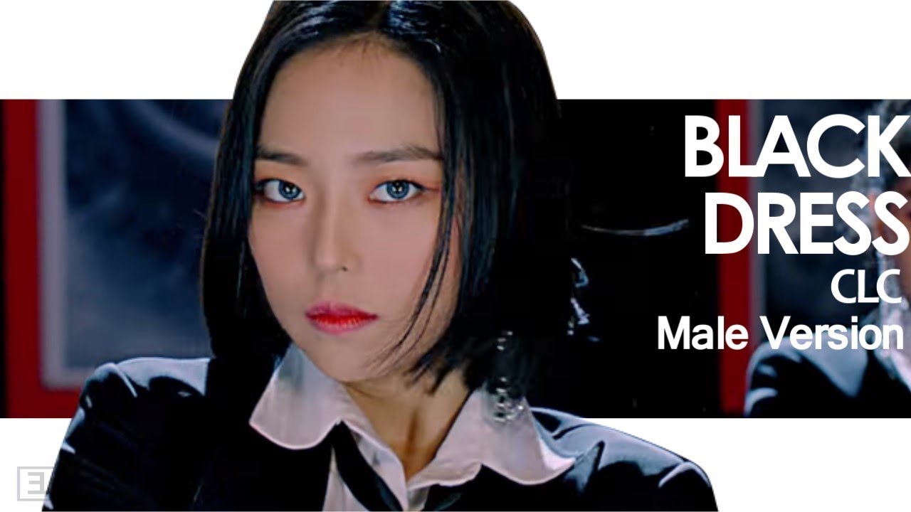 [MALE VERSION] CLC - Black Dress