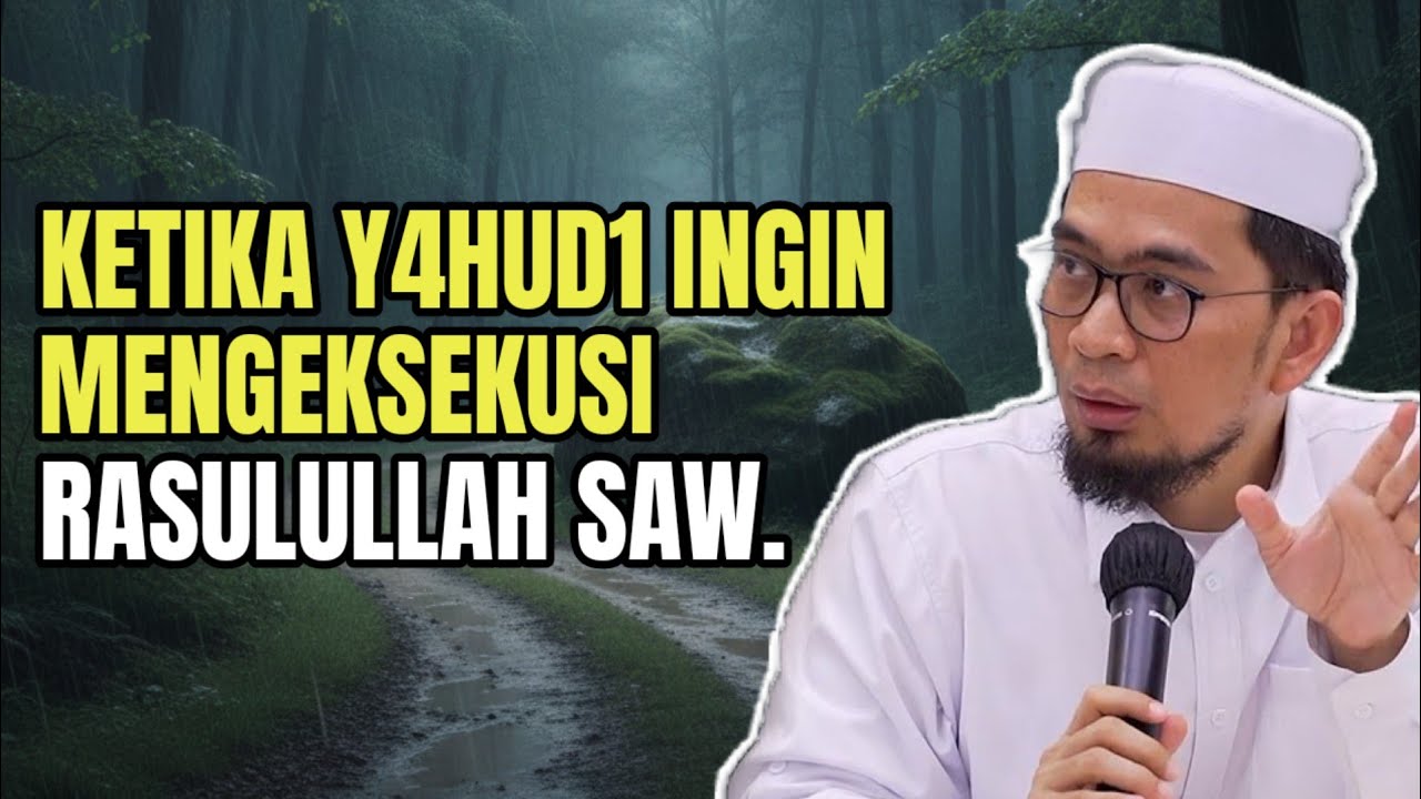 KETIKA Y4HUD1 INGIN MENGEKSEKUSI RASULULLAH SAW. - USTADZ ADI HIDAYAT