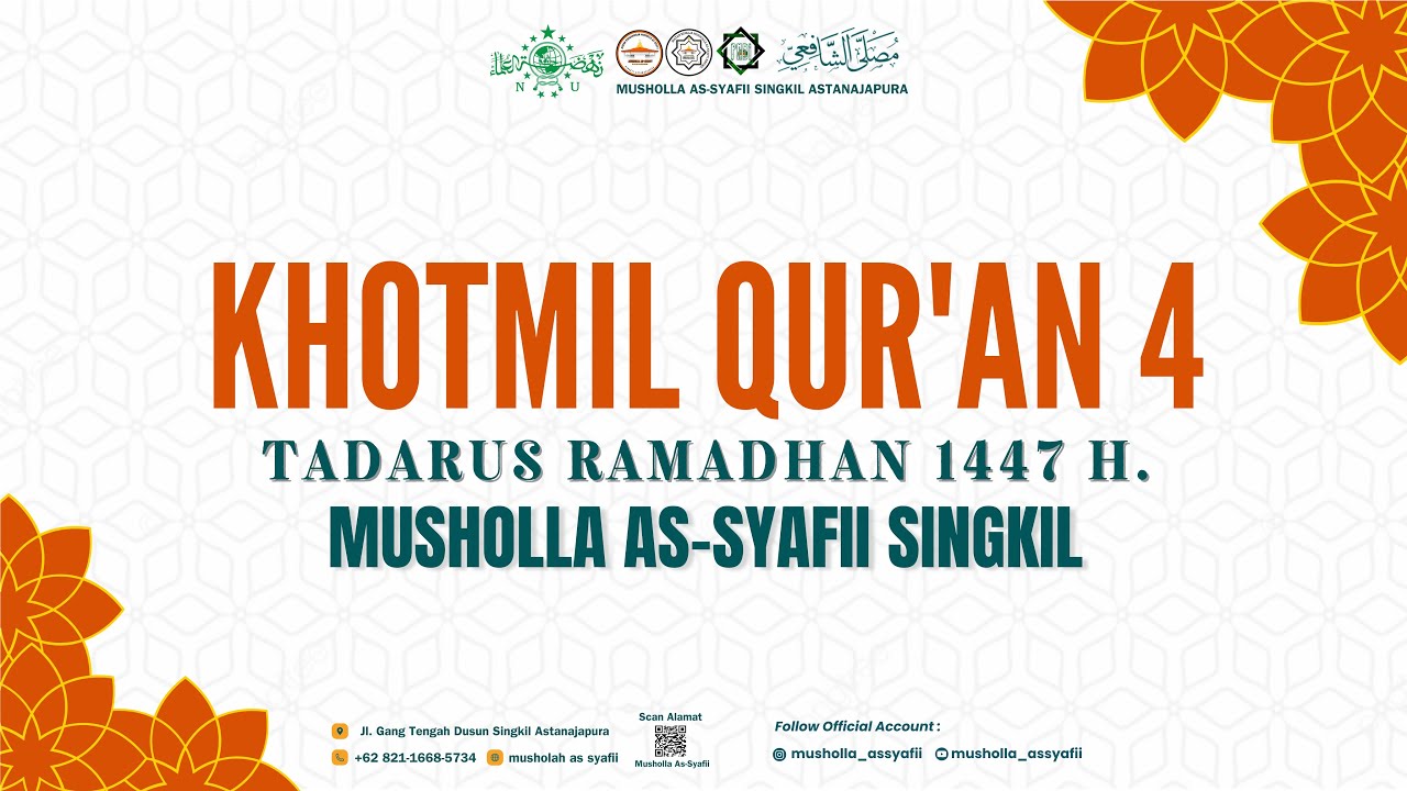 KHOTMIL QUR'AN 4 TADARUS RAMADHAN 1447 H. AS-SYAFII MUSHOLLA SINGKIL ASTANAJAPURA