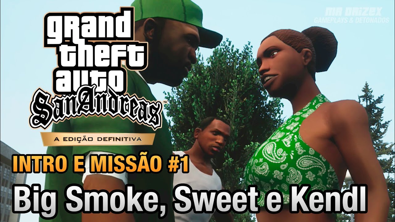 GTA San Andreas Edição Definitiva - Intro e Missão #1 - Big Smoke, Sweet e Kendl