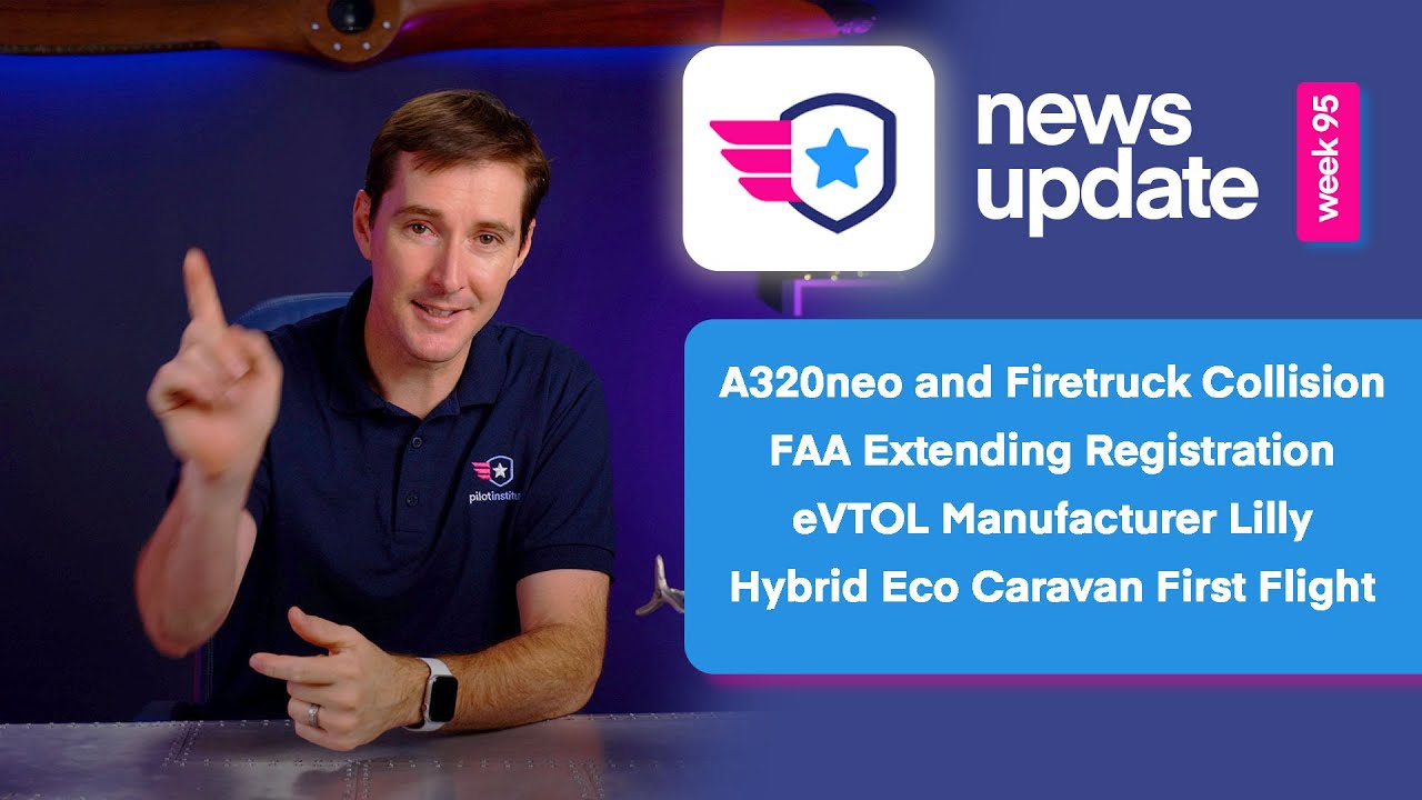 Airplane News: A320 hits Firetruck, FAA Extends Aircraft Registration, Lilium to 119M, Eco Caravan