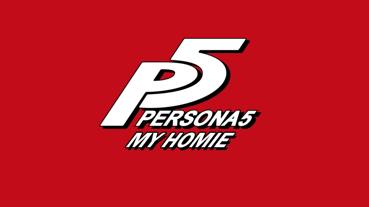 My Homie - Persona 5
