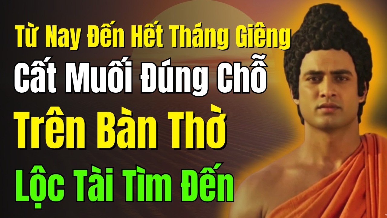 Từ Nay Đến Hết Tháng Giêng Âm: Cất Muối Đúng Chỗ Trên Bàn Thờ, Lộc Tài Tìm Đến