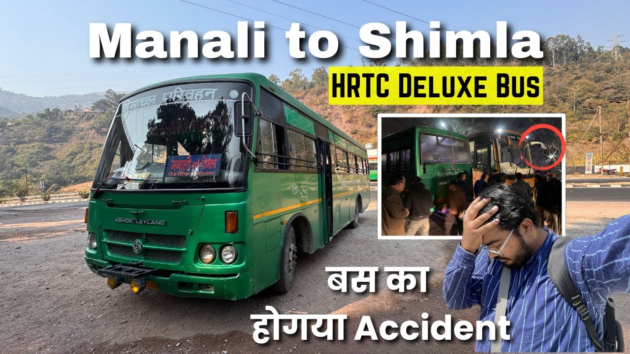 Bus ka hogya Accident😱😢 | MANALI to SHIMLA in HRTC Himmani | 2+2 LUXURY Bus