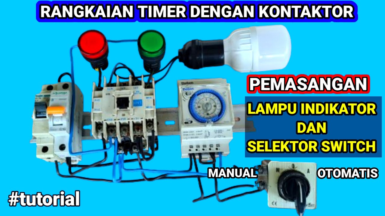Cara Pasang Timer Theben ke Kontaktor Dengan Selector Switch dan Lampu Indikator ||TUTORIAL LISTRIK