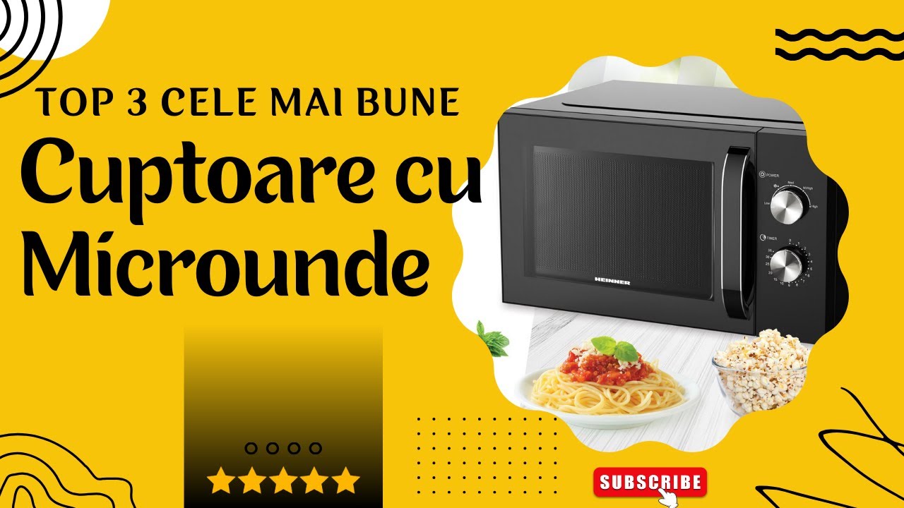 Top 3 cele mai bune Cuptoare cu Microunde