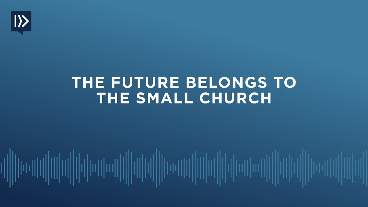 The Future Belongs to the Small Church (Mark Clifton)