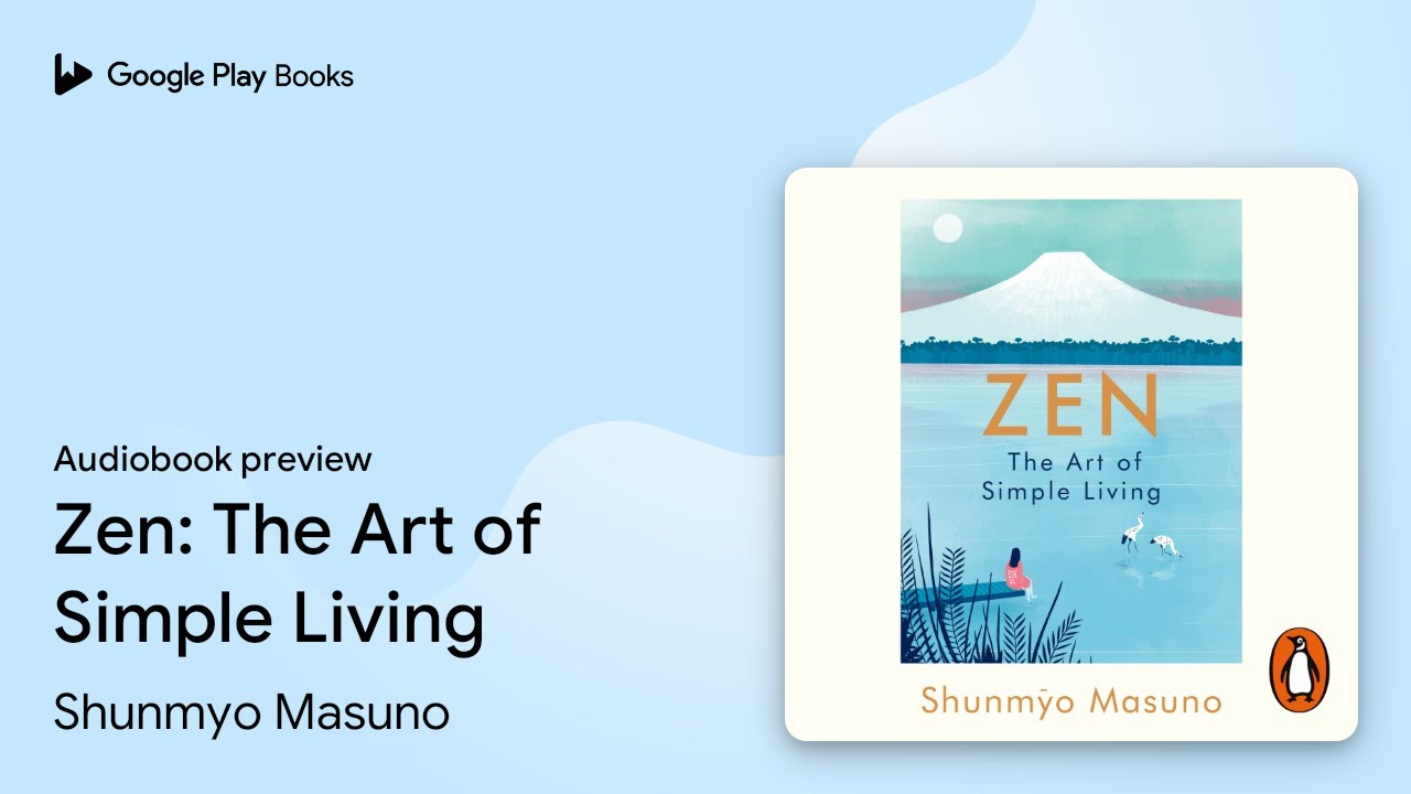 Zen: The Art of Simple Living by Shunmyo Masuno &middot; Audiobook preview