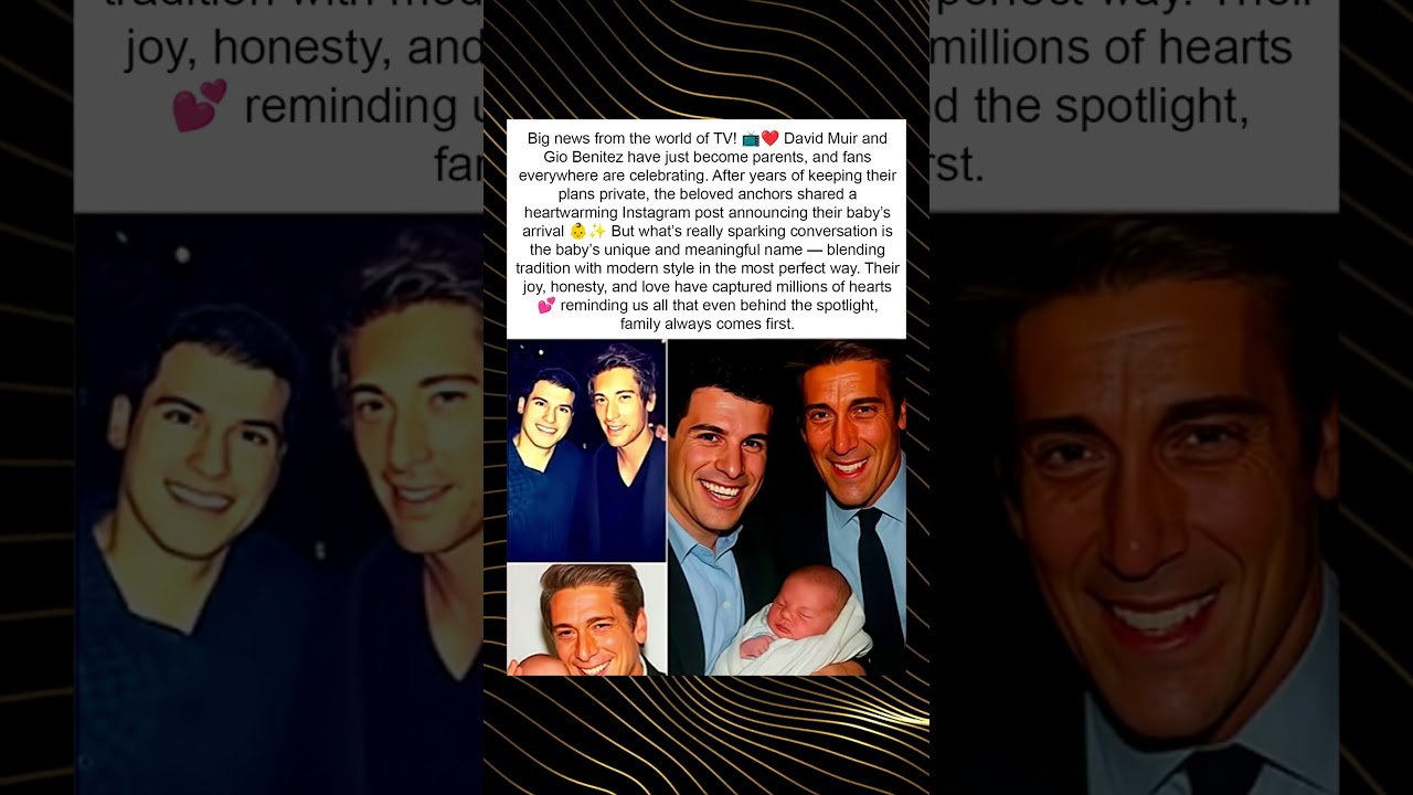 👶❤️ David Muir & Gio Benitez Welcome Baby! The Name Everyone&rsquo;s Talking About ✨