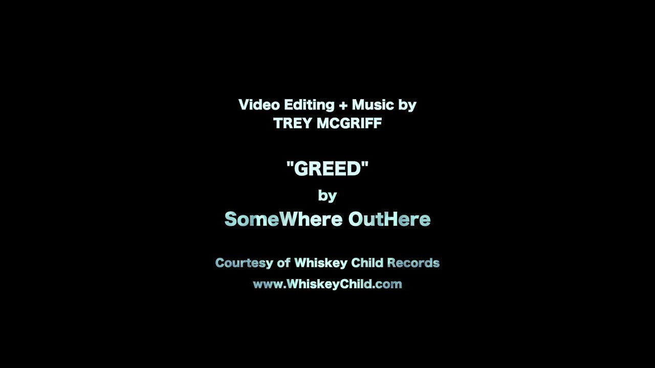 GREED - Music Video By SomeWhere OutHere!