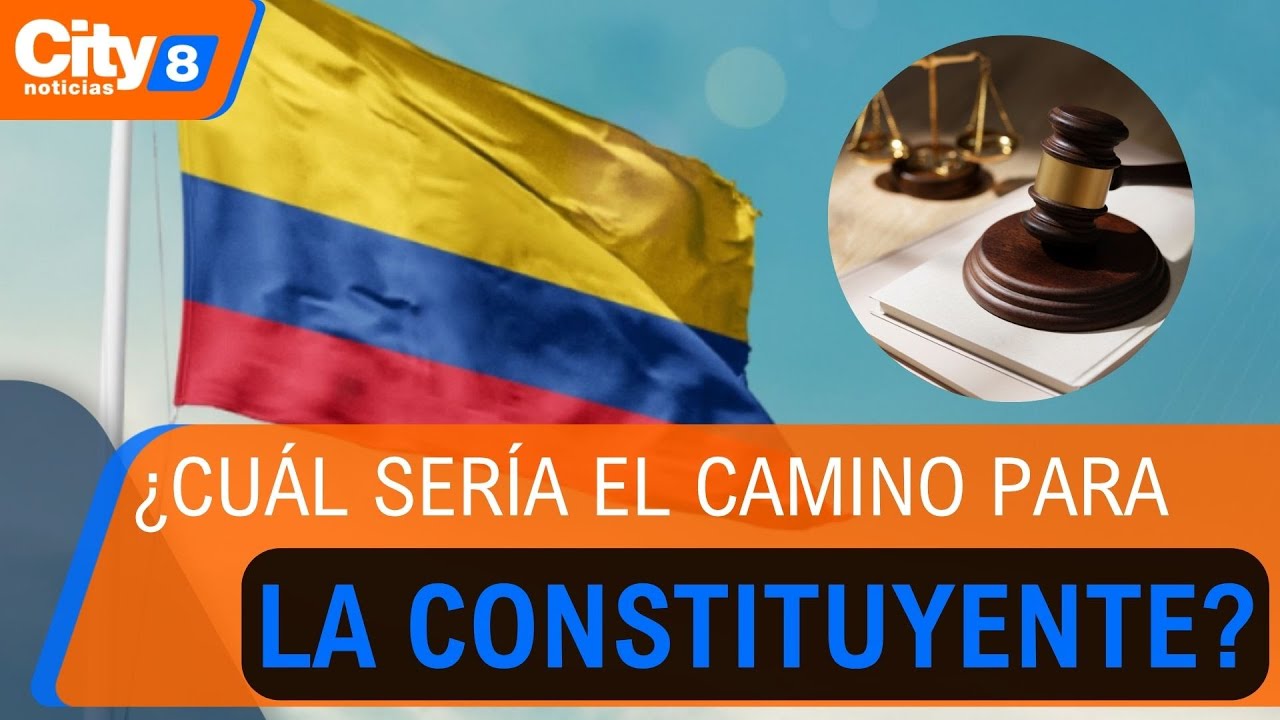 &iquest;Cu&aacute;l ser&iacute;a el camino para aprobar una Asamblea Constituyente en Colombia? | CityTv