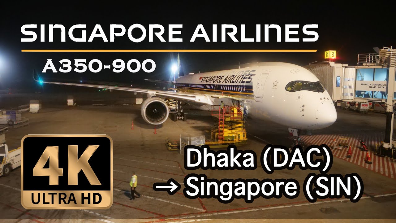 【4K Flight】 Dhaka, Bangladesh (DAC) to Singapore (SIN)  A350-900 Singapore Airlines ダッカ→シンガポール
