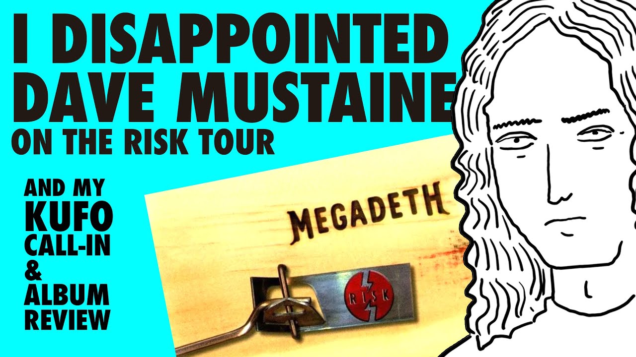 Megadeth Risk Tour - I Disappointed Dave Mustaine