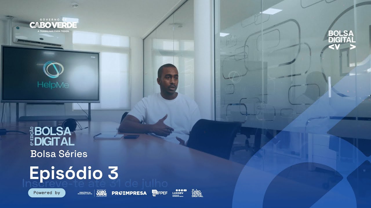 6ª Bolsa Cabo Verde Digital – Série Ep. 3: “Fazer o nosso nome crescer aqui e lá fora”