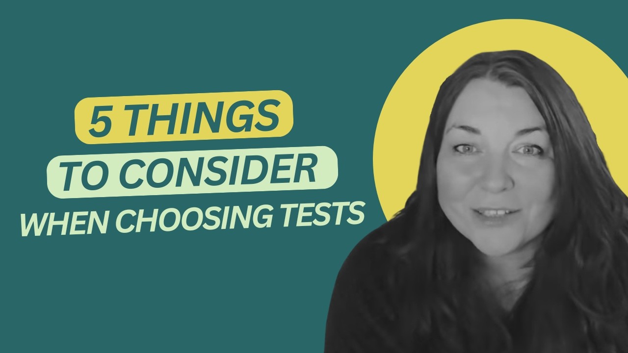 5 Things to Consider When Choosing Tests