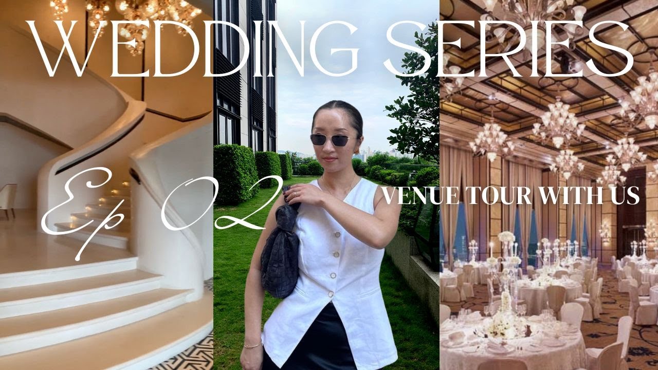 WEDDING SERIES EP 02: Touring Wedding Venues! Rosewood, St. Regis, Four Seasons and The Peninsula
