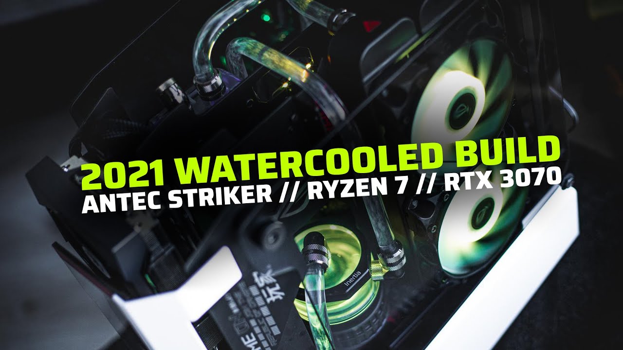 Fresh Watercooled PC Build // Antec Striker // AMD Ryzen 7 // GeForce RTX 3070