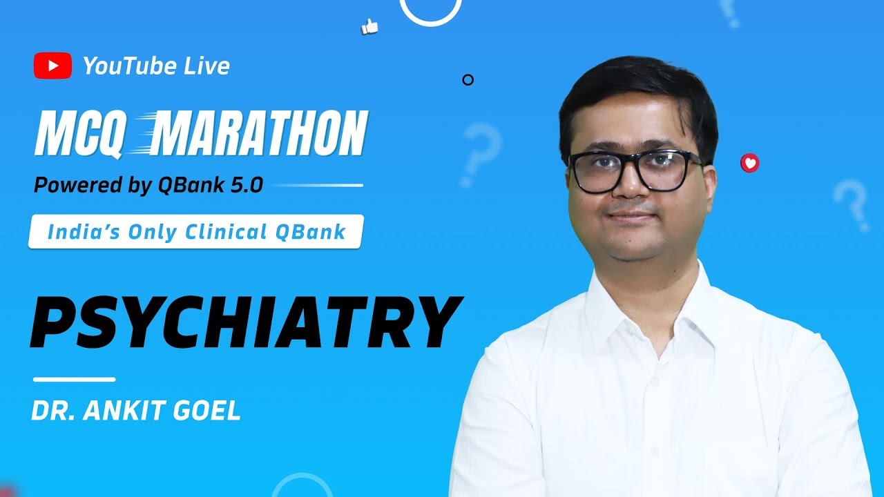 Psychiatry MCQ Marathon with Dr. Ankit Goel