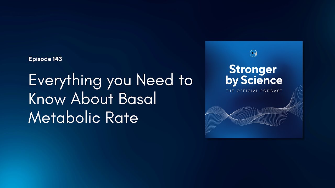Everything you Need to Know About Basal Metabolic Rate (Episode 143)