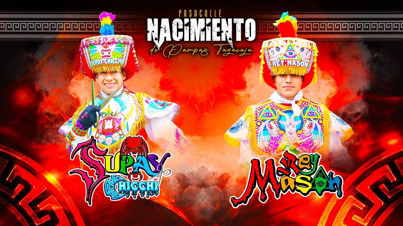 𝕾𝖚𝖕𝖆𝐲 𝕮𝖍𝖎𝖈𝖈𝖍𝖎 𝐕𝐬 𝕽𝖊𝐲 𝕸𝖆𝖘𝖔𝖓/ Nacimiento de Pampas Tayacaja