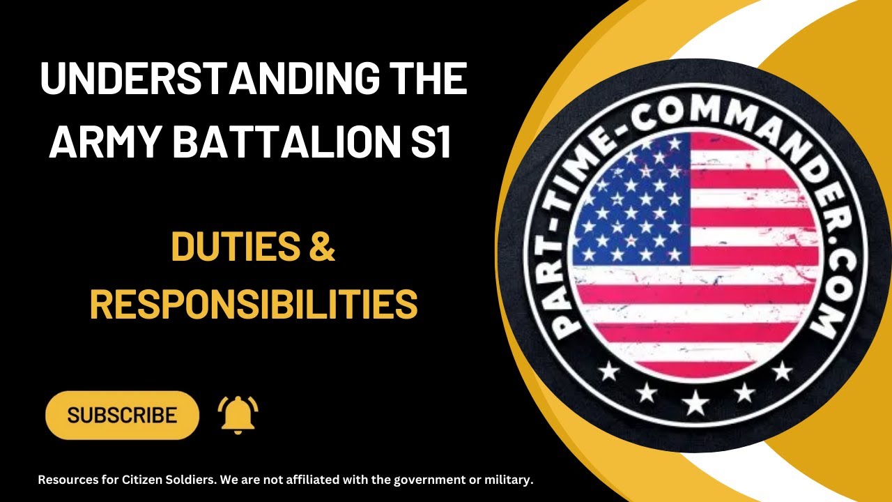 Understanding the Army Battalion S1 Duties & Responsibilities & Responsibilities