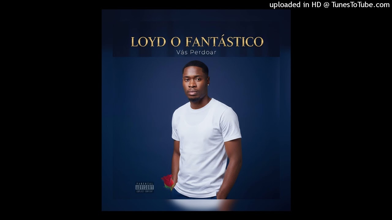 Loyd O fantástico - Vás Perdoar