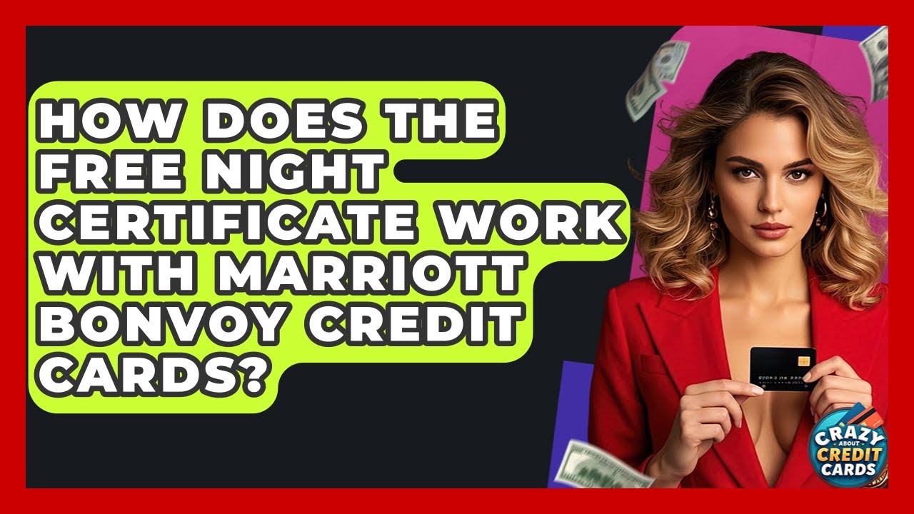 How Does The Free Night Certificate Work With Marriott Bonvoy Credit Cards?