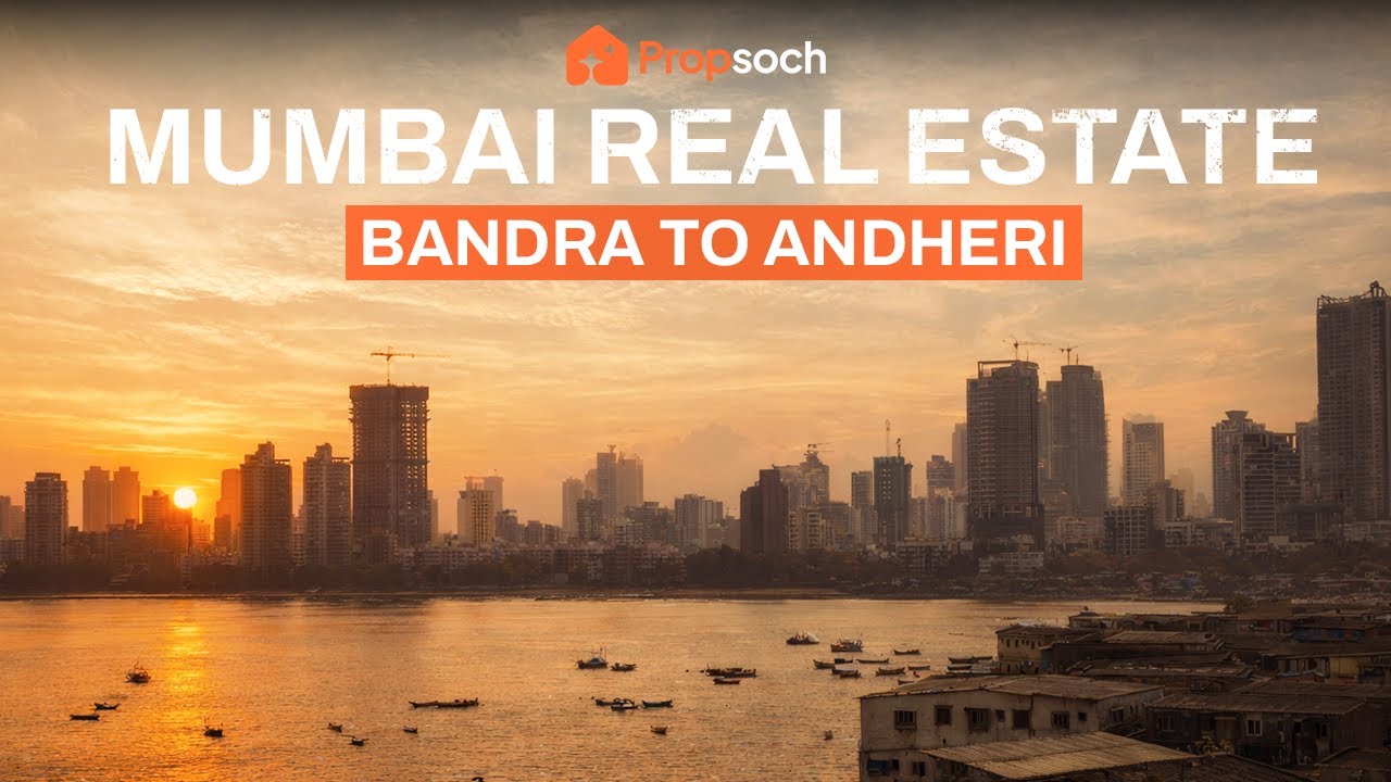 Mumbai Real Estate in 2026 Explained | Bandra, Santacruz, Vile Parle & Andheri Real Estate Guide